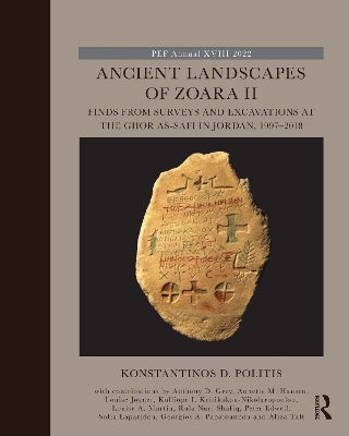 Ancient Landscapes of Zoara II: Finds from Surveys and Excavations at the Ghor As-Safi in Jordan, 1997-2018 - Politis, Konstantinos D (Editor)