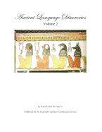 Ancient Language Discoveries Volume 2: Discoveries and Translations by a Professional Translator of 72 Modern and Ancient Languages Since 1972