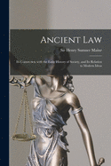 Ancient Law: Its Connection With the Early History of Society, and Its Relation to Modern Ideas