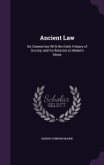 Ancient Law: Its Connection With the Early History of Society and Its Relation to Modern Ideas