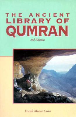 Ancient Library of Qumran - Cross, Frank Moore, Jr., and Tolbert, Mary A (Editor), and Segovia, Fernando F (Editor)