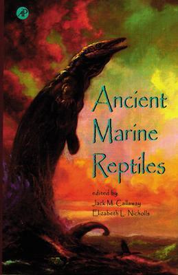 Ancient Marine Reptiles - Callaway, Jack M (Editor), and Nicholls, Elizabeth L (Editor)