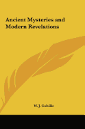 Ancient Mysteries and Modern Revelations