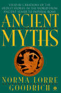 Ancient Myths: Vivid Recreations of the Oldest Stories in the World...