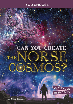 Ancient Norse Myths: Can You Create The Norse Cosmos - Kammer, Gina