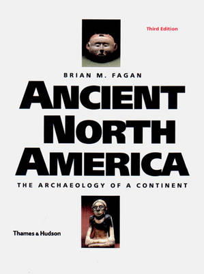 Ancient North America: The Archaeology of a Continent - Fagan, Brian M