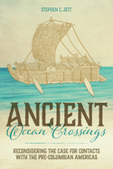 Ancient Ocean Crossings: Reconsidering the Case for Contacts with the Pre-Columbian Americas