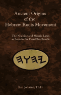 Ancient Origins of the Hebrew Roots Movement: The Noahide and Mosaic Laws as Seen in the Dead Sea Scrolls