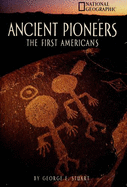 Ancient Pioneers: The First Americans - Stuart, George E