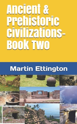 Ancient & Prehistoric Civilizations-Book Two - Ettington, Martin K
