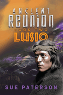 Ancient Reunion: Book Two - Lusio