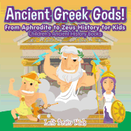 Ancient Roman Gods! from Aphrodite to Zeus History for Kids - Children's Ancient History Books