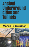 Ancient Underground Cities and Tunnels