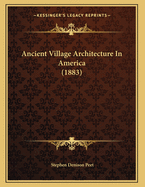 Ancient Village Architecture in America (1883)