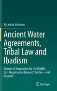 Ancient Water Agreements, Tribal Law and Ibadism: Sources of Inspiration for the Middle East Desalination Research Centre - And Beyond?