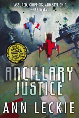 Ancillary Justice - Leckie, Ann