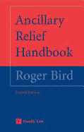 Ancillary Relief Handbook: Seventh Edition - Bird, Roger