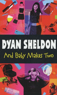 And Baby Makes Two - Sheldon Dyan