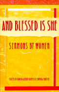 And Blessed is She: Sermons by Women