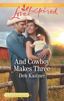 And Cowboy Makes Three - Kastner, Deb