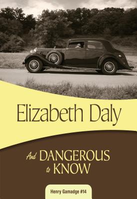 And Dangerous to Know - Daly, Elizabeth