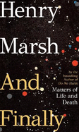 And Finally: Matters of Life and Death, the Sunday Times bestseller from the author of DO NO HARM