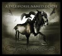 And Hell Will Follow Me - A Pale Horse Named Death