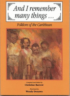 And I Remember Many Things: Folklore of the Caribbean - Barrow, Christine