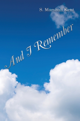 And I Remember - Kent, S Marshall