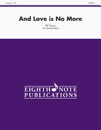 And Love Is No More: Conductor Score & Parts