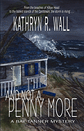 And Not A Penny More - Wall, Kathryn R