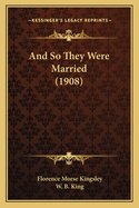 And So They Were Married (1908)