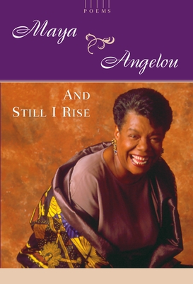 And Still I Rise: A Book of Poems - Angelou, Maya