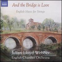 And the Bridge is Love - Julian Lloyd Webber (cello); English Chamber Orchestra; Julian Lloyd Webber (conductor)