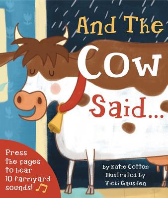 And the Cow Said - Cotton, Katie