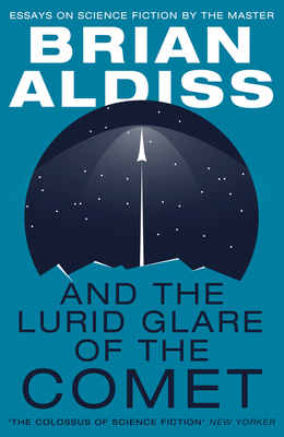 And the Lurid Glare of the Comet - Aldiss, Brian