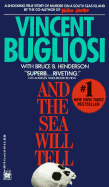 And the Sea Will Tell - Bugliosi, Vincent, and Henderson, Bruce B