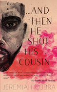 And Then He Shot His Cousin