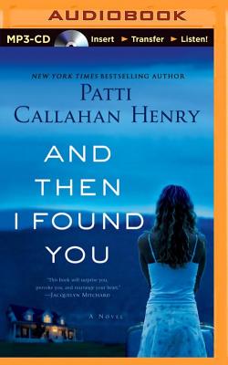 And Then I Found You - Callahan Henry, Patti, and McManus, Shannon (Read by)