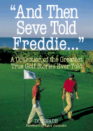 And Then Seve Told Freddie . . .