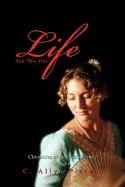 And This Our Life: Chronicles of the Darcy Family: Book 1 - Pierson, C Allyn