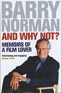 And Why Not?: Memoirs of a Film Lover