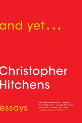 And Yet...: Essays - Hitchens, Christopher