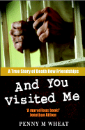 And You Visited Me: A True Story of Death Row Friendships