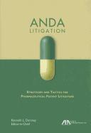 Anda Litigation: Strategies and Tactics for Pharmaceutical Patent Litigators