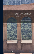 Andalusia: Sketches and Impressions