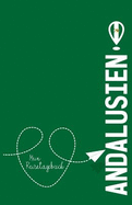 Andalusien - Mein Reisetagebuch: Zum Selberschreiben Und Gestalten, Zum Ausfllen Und ALS Abschiedsgeschenk