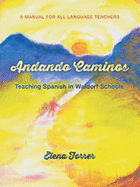 Andando Caminos: Teaching Spanish in Waldorf Schools: A Manual for All Language Teachers