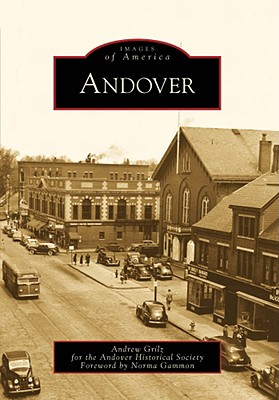 Andover - Grilz, Andrew, and Andover Historical Society, and Gammon, Foreword By Norma