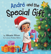 Andr and the Special Gift: A Children's Christmas Book about the Gift of Giving (Books for Kids Ages 4-8)